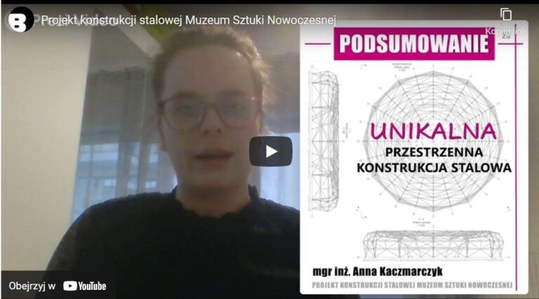 Projekt konstrukcji stalowej Muzeum Sztuki Nowoczesnej