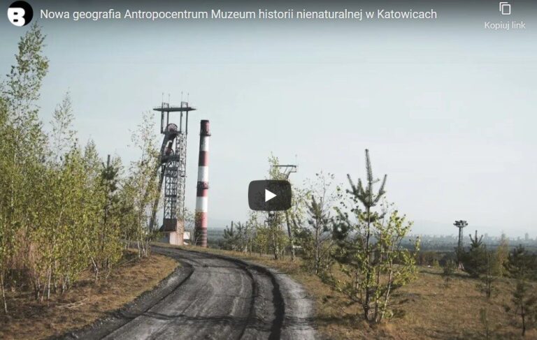 Nowa geografia Antropocentrum Muzeum historii nienaturalnej w Katowicach
