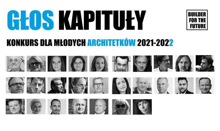 GŁOS KAPITUŁY KONKURSU DLA MŁODYCH ARCHITEKTÓW 2021-2022