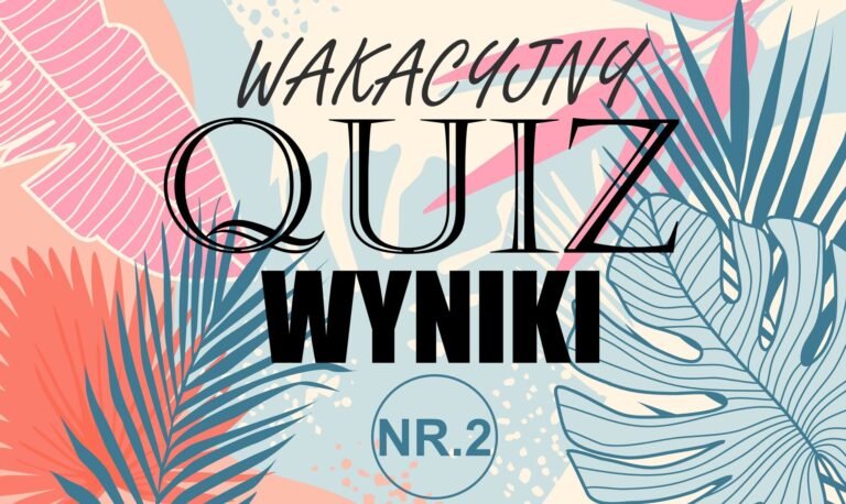 WYNIKI WAKACYJNEGO QUIZU PONZIO