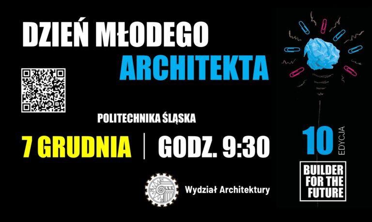JUŻ 7 GRUDNIA – DZIEŃ MŁODEGO ARCHITEKTA NA POLITECHNICE ŚLĄSKIEJ