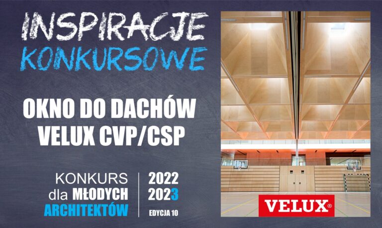 OKNO DO DACHÓW VELUX CVP/CSP – INSPIRACJE KONKURSOWE KDMA