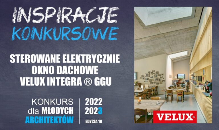 STEROWANE ELEKTRYCZNIE OKNO DACHOWE VELUX INTEGRA® GGU – INSPIRACJE KONKURSOWE KDMA