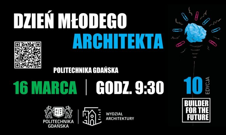 JUŻ 16 MARCA – DZIEŃ MŁODEGO ARCHITEKTA NA POLITECHNICE GDAŃSKIEJ