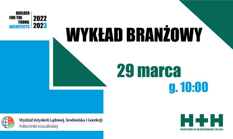 WYKŁAD BRANŻOWY: „ELEMENTY ŚCIENNE SYSTEMU H+H – OD PROEJKTU DO REALIZACJI”