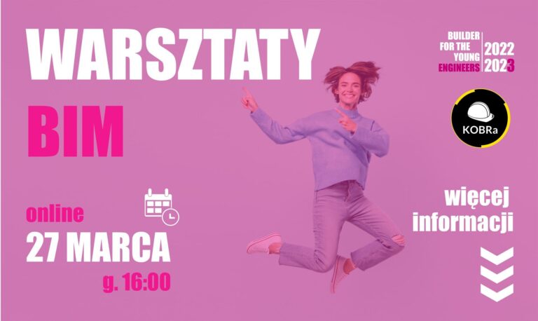 WARSZTATY BIM: „WSPÓŁPRACA ARCHITEKTÓW I KONSTRUKTORÓW Z POMOCĄ PLIKÓW IFC; PRAKTYCZNE PODEJŚCIE”