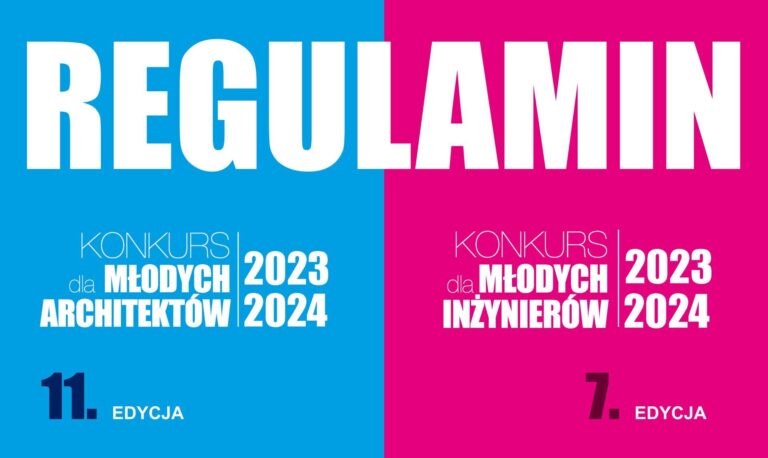 REGULAMIN KONKURSU DLA MŁODYCH ARCHITEKTÓW I KONKURSU DLA MŁODYCH INŻYNIERÓW 2023/2024