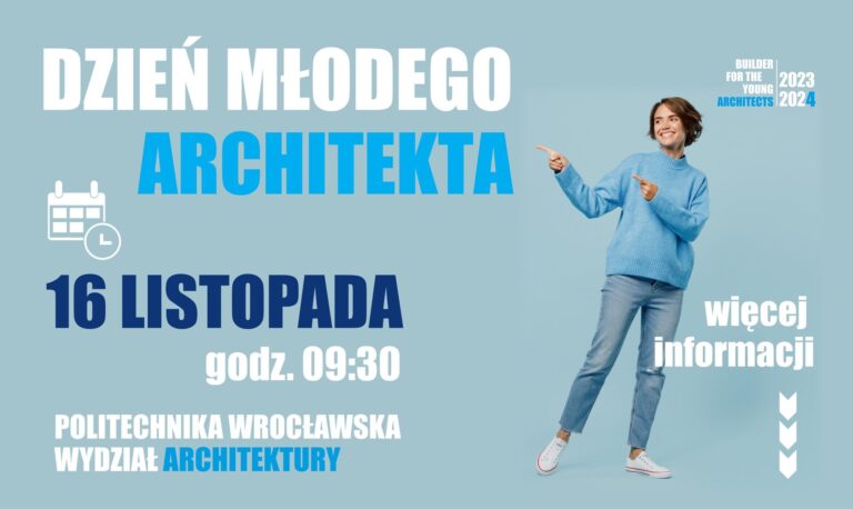 DZIEŃ MŁODEGO ARCHITEKTA NA POLITECHNICE WROCŁAWSKIEJ