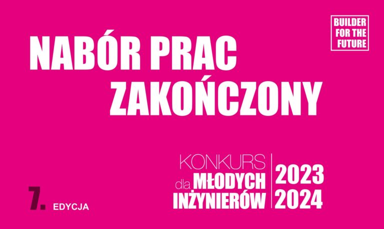 ZAKOŃCZYLIŚMY NABÓR PRAC DO VII EDYCJI KONKURSU DLA MŁODYCH INŻYNIERÓW