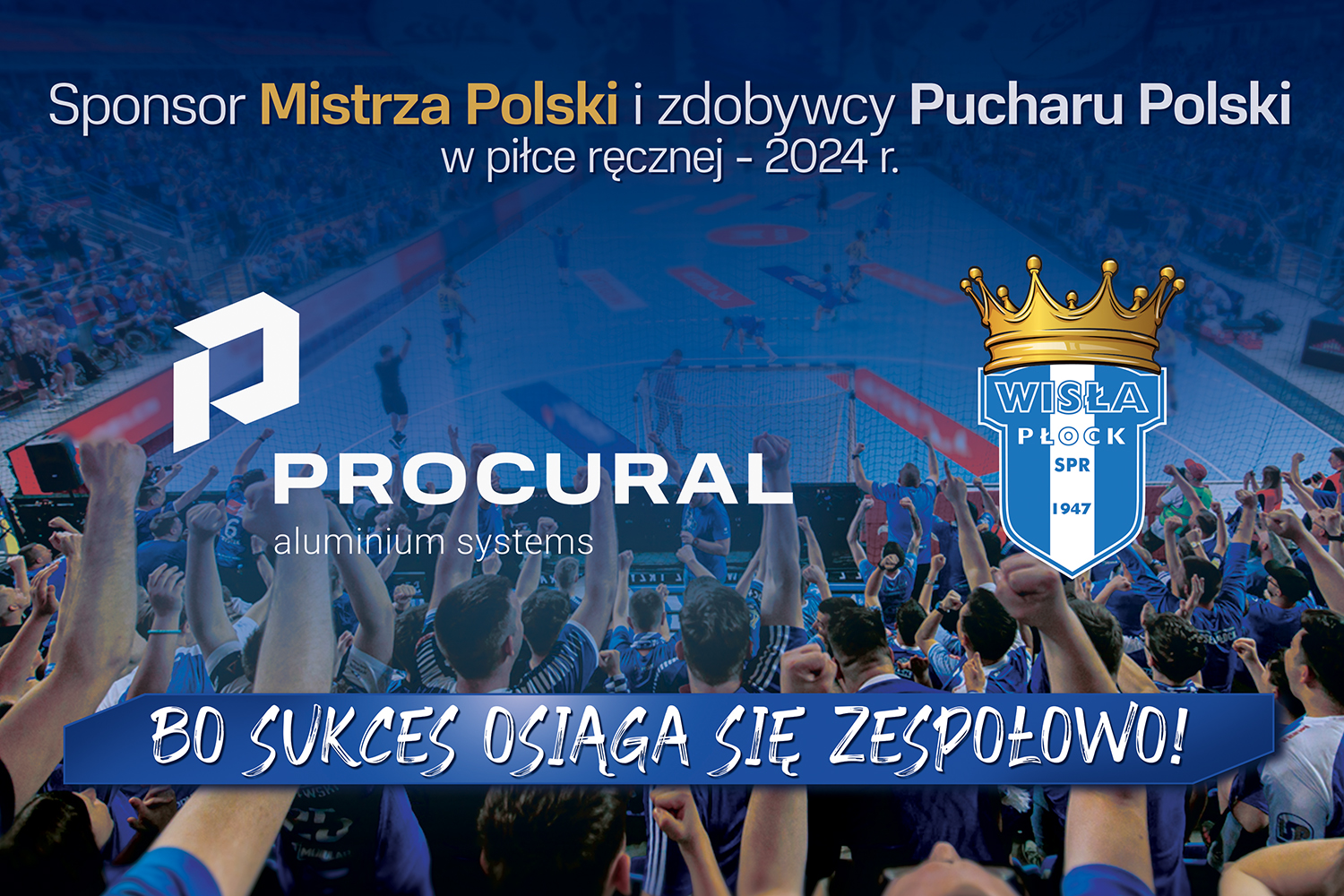 PROCURAL sponsorem SPR Wisły Płock – aktualnego Mistrza Polski i  zdobywcy Pucharu Polski w piłce ręcznej