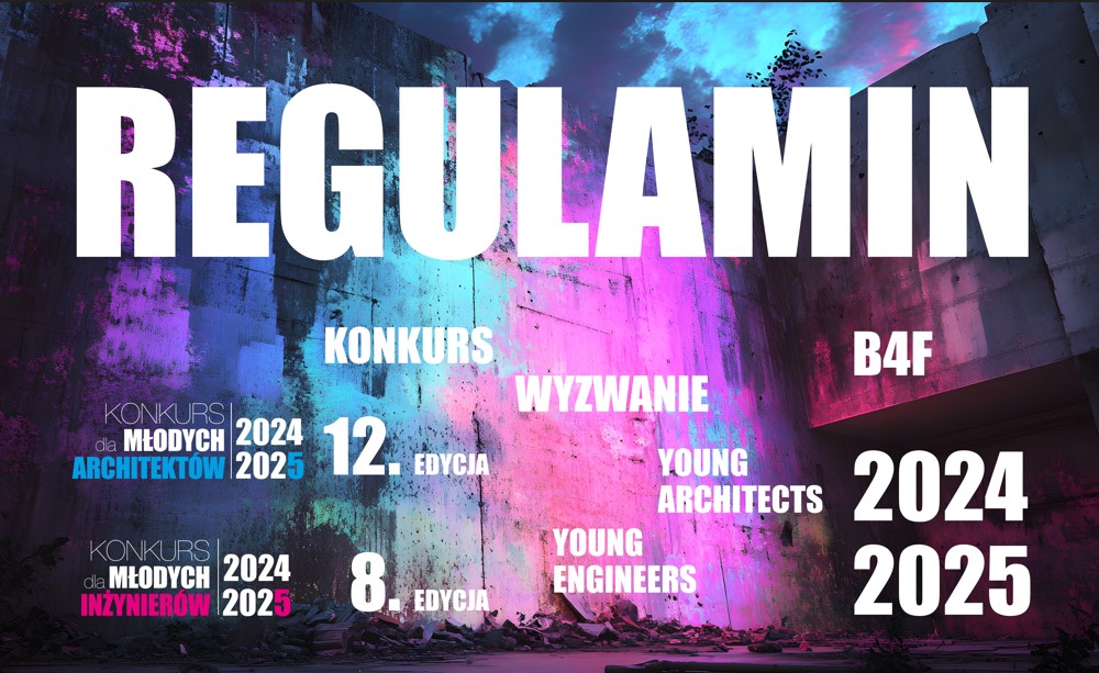 REGULAMIN KONKURSU DLA MŁODYCH ARCHITEKTÓW I INŻYNIERÓW 2024-2025