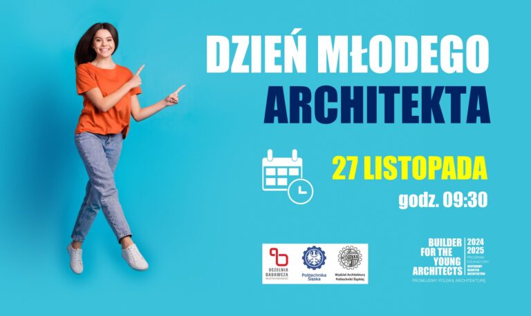 DZIEŃ MŁODEGO ARCHITEKTA NA POLITECHNICE ŚLĄSKIEJ