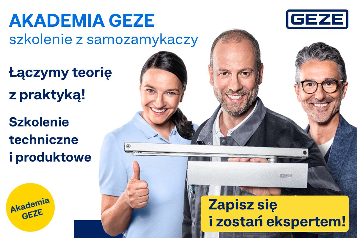 Zapraszamy na szkolenie praktyczne 14.05.2025: Samozamykacze i urządzenia podtrzymujące w Akademii GEZE!