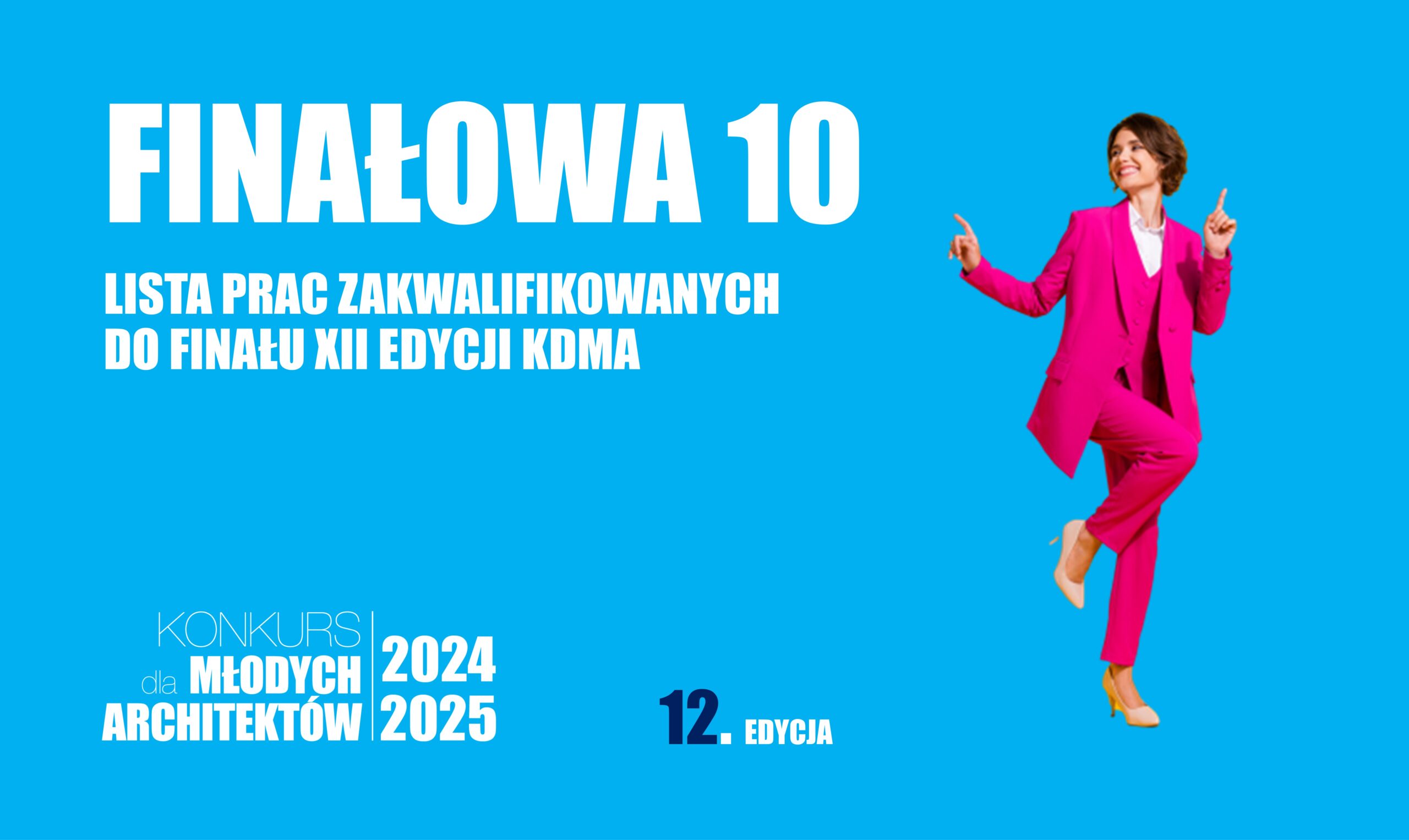 LISTA PRAC ZAKWALIKOWANYCH DO FINAŁU XII EDYCJI KDMA