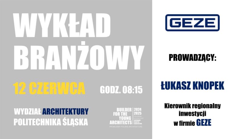 WYKŁAD BRANŻOWY GEZE – JUŻ 12 CZERWCA NA POLTIECHNICE ŚLĄSKIEJ