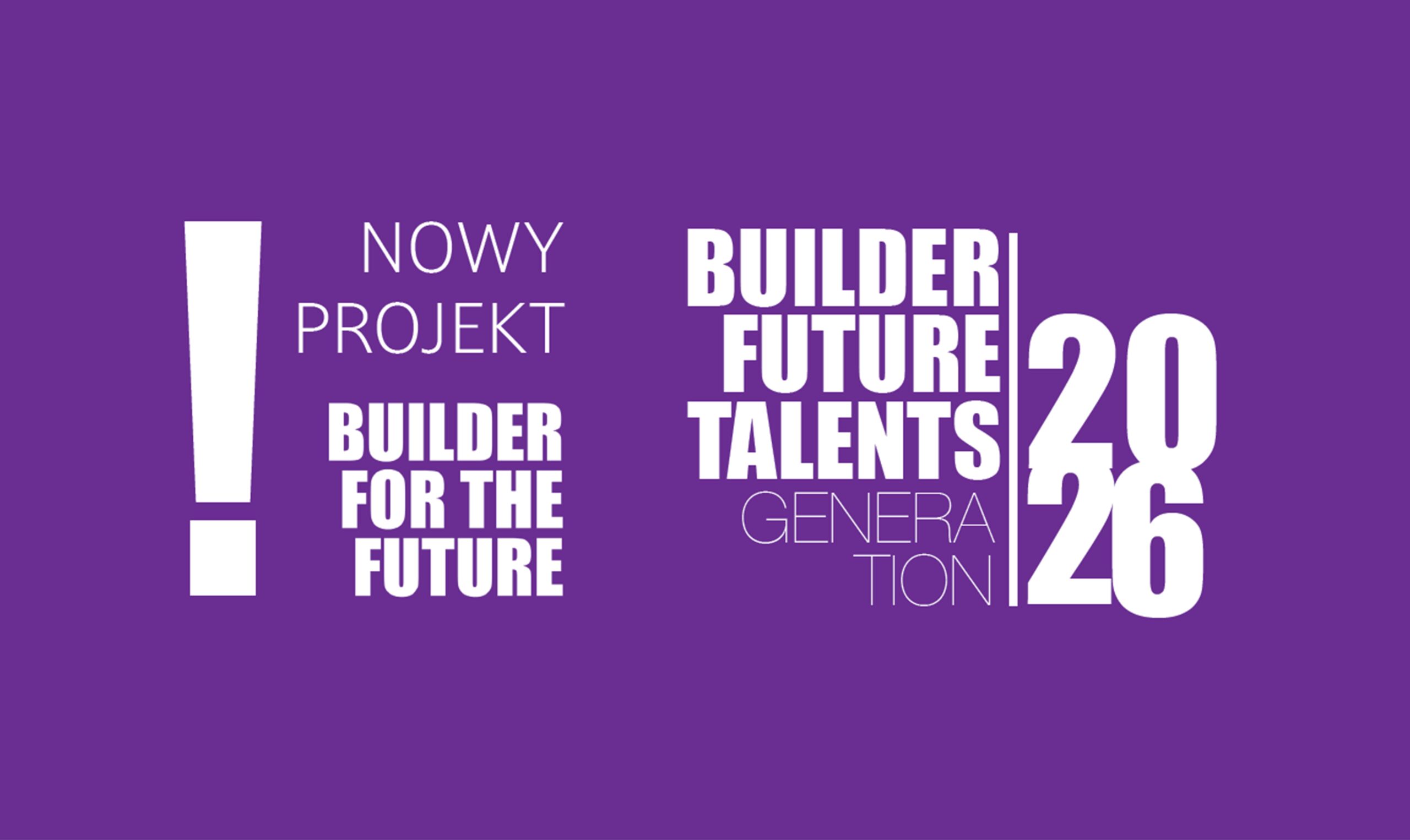 BUILDER FUTURE TALENTS GENERATION