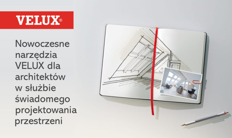 Nowoczesne narzędzia VELUX dla architektów w służbie świadomego projektowania przestrzeni