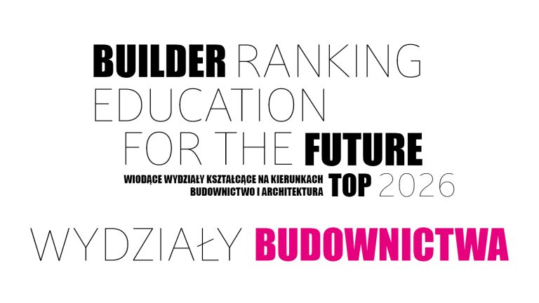 BUILDER RANKING EDUCATION FOR THE FUTURE TOP 2026 – WYDZIAŁY BUDOWNICTWA 